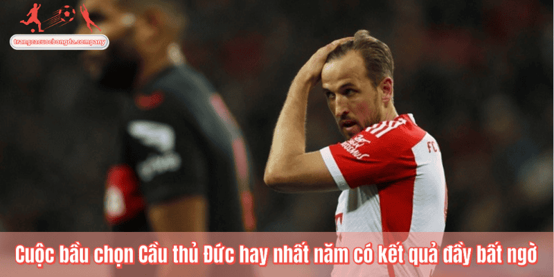 Cuộc bầu chọn Cầu thủ Đức hay nhất năm có kết quả đầy bất ngờ